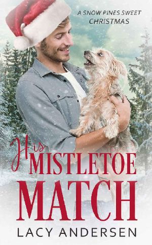 [Snow Pines Sweet Christmas 01] • His Mistletoe Match